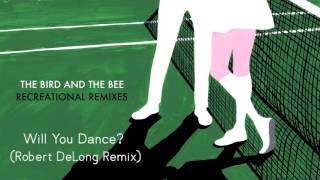 The Bird and the Bee - Will You Dance? (Robert DeLong Remix)