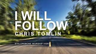 I Will Follow - Chris Tomlin (With Lyrics)™HD