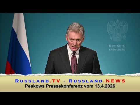 Peskows Pressekonferenz vom 13. 4. 2026
