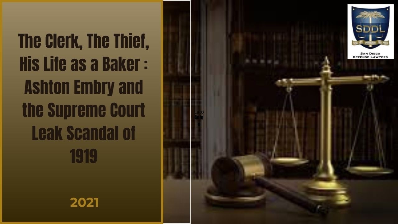 The Clerk, The Thief, His Life as a Baker: Ashton Embry and the Supreme Court Leak Scandal of 1919 -- 2021