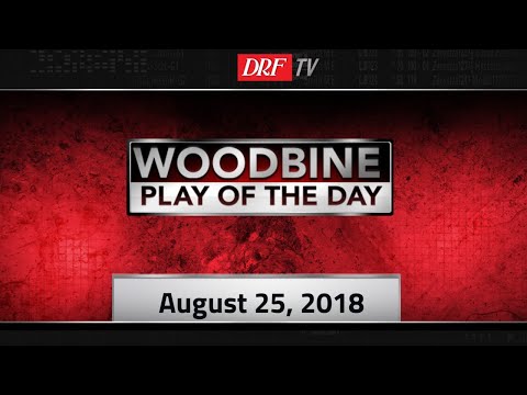 Woodbine Play of the Day - Play the King Stakes - August 25th, 2018