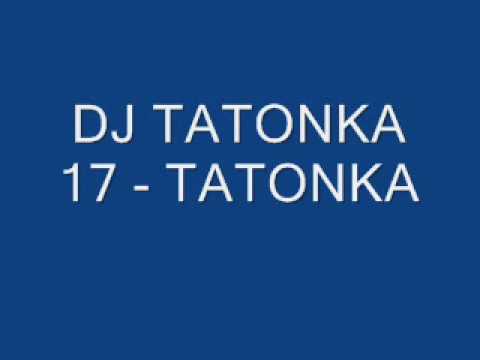 DJ Tatonka 17 - Tatonka(RE).wmv