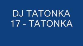DJ Tatonka 17 - Tatonka(RE).wmv