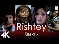 Rishtey (Official 4K Video) |Life in a Metro | James | Band Metro | Shilpa Shetty, Kay Kay Menon 🎤🤘