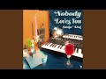 Nobody Loves You