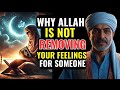 Allah Is Not Removing Your Feelings For Someone ISLAM