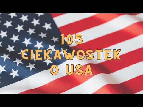 105 ciekawostek o USA - Fakty o USA - Ciekawostki o Ameryce 🇺🇸