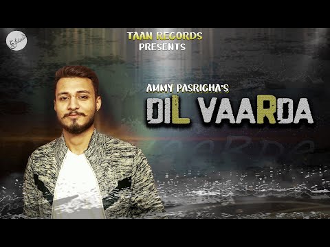 Aman Pasricha Dil Vaarda / Ammy Pasricha /latest punjabi song 2020 / Official lyrical video