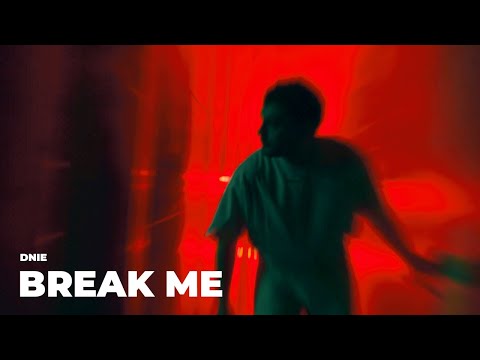 DNIE - Break Me (Official Music Video)