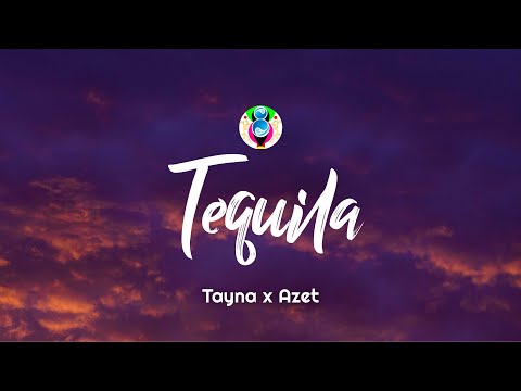 Tayna x Azet - Tequila (Lyrics)