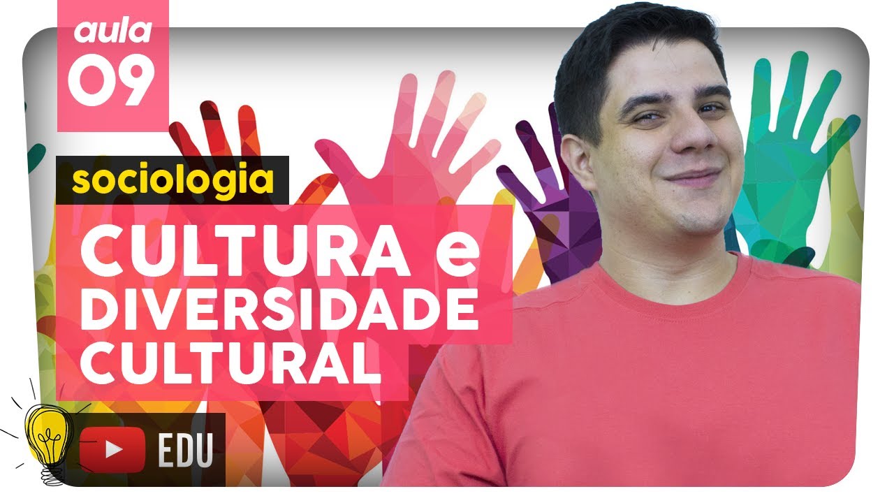 CULTURA e DIVERSIDADE CULTURAL | Sociologia - aula #9 | Extensivo Enem 2019 | Não Perca a Cabeça