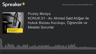 KONUK.01 - Av. Ahmed Said Atılğan ile Hukuk Bürosu Kuruluşu, Öğrencili