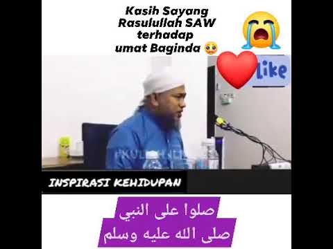 KASIH SAYANG RASULULLAH SAW TERHADAP UMATNYA 😭 - MAULANA WAN HELMI