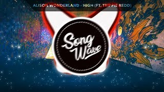 Alison Wonderland - High (ft. Trippie Redd) [Bass Boosted]