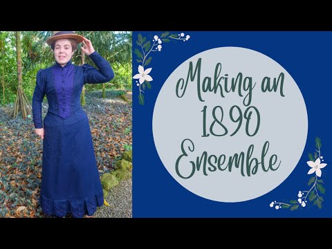 Making an 1890 Ensemble (Bodice + Skirt)