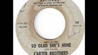 CARTER BROTHERS - SO GLAD SHE'S MINE
