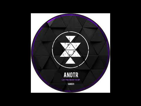 ANOTR - Let Me Hear Ya SGR031