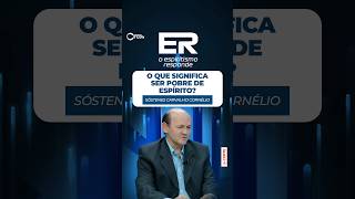 O que significa ser pobre de Espírito? | Espiritismo Responde