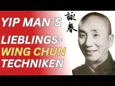 YIP MAN´S Lieblings- WING CHUN / WING TSUN -TECHNIKEN