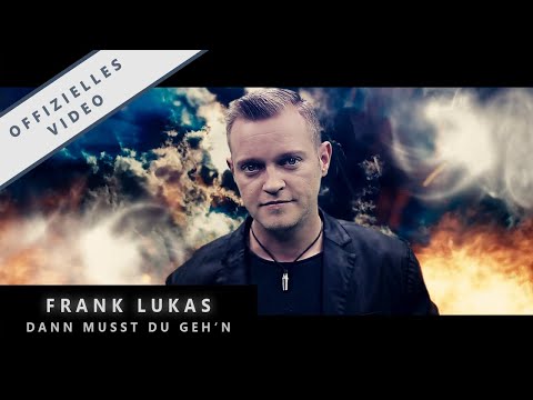 Frank Lukas „“ „Dann musst Du geh’n“