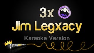 Jim Legxacy - 3x (Karaoke Version)