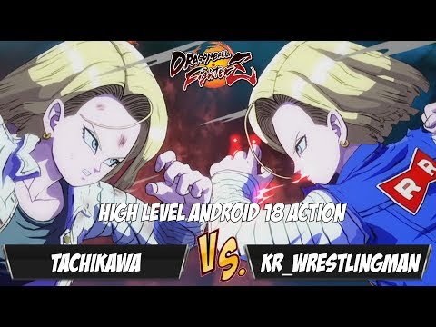 High Level Android 18 Action!  DNG|Tachikawa Fights KR_WrestlingMan![DBFZ]