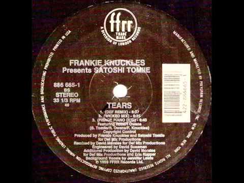 FRANKIE KNUCKLES PRESENTS SATOSHI TOMIIE   TEARS  ( DEF REMIX )