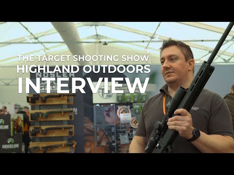 Highland Outdoors Interview | The Target Shooting Show 2021