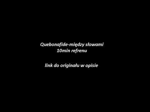 QUEBONAFIDE między slowami(REFREN 10 MIN)