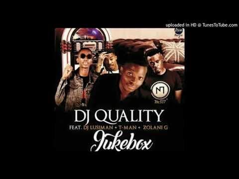 DJ Quality - JukeBox (ft DJ Lusiman x T-Man x Zolani G)