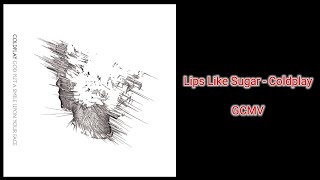 Coldplay - Lips Like Sugar // GCMV "Original" // Sub. Español (ver descripción)