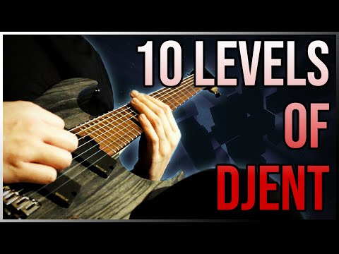 10 Levels Of Djent