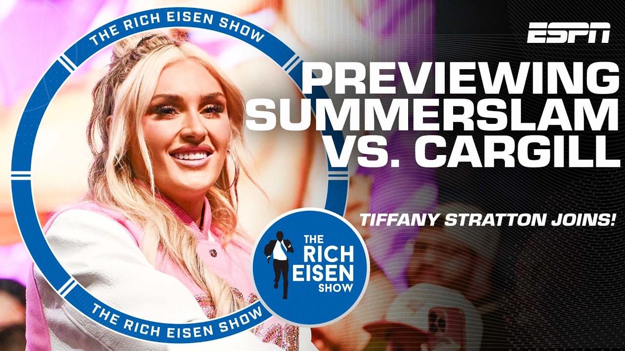Tiffany Stratton says WWE SummerSlam hometown match is a ‘full circle moment’ | The Rich Eisen Show