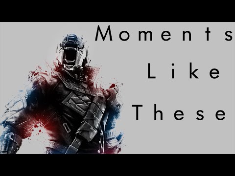 Moments Like These - An Inspirational Destiny Montage