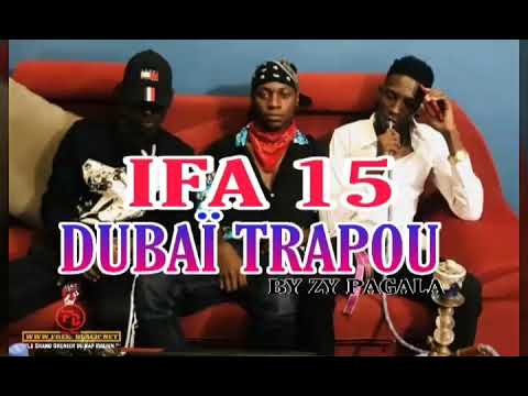 IFA-15 DUBAÏ TRAPOU BY ZY PAGALA (2019).