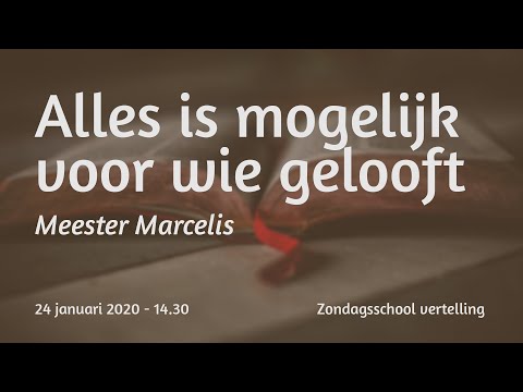 Zondagsschool - Alles is mogelijk voor wie gelooft!