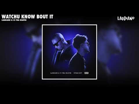 Laudiano & C5 Tha Reaper - Watchu Know Bout It [New 2020]