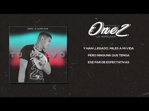 Onez.H - Tu Polvo (Lyric Video)