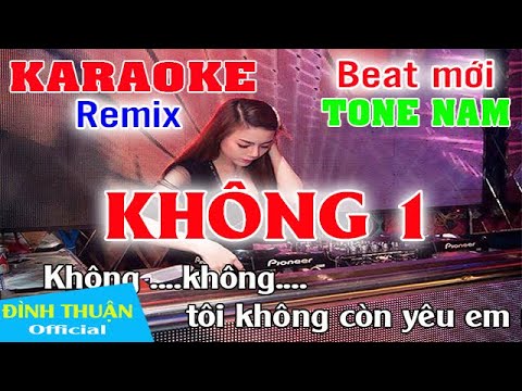 Không 1 Karaoke Remix Tone Nam Dj Cực hay 2021