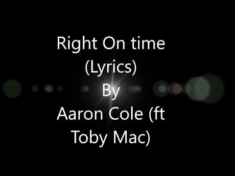 Aaron Cole - Right On Time (feat  TobyMac) (Lyrics)
