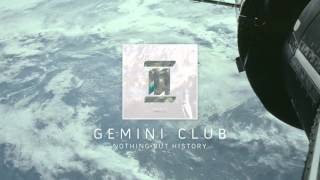 Gemini Club - Nothing But History (audio)