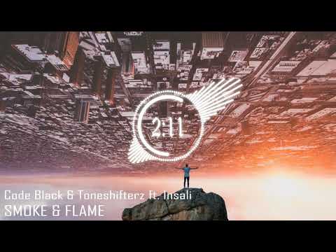 Code Black & Toneshifterz ft. Insali - Smoke & Flame