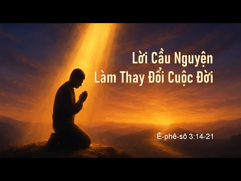 Lời Cầu Nguyện Làm Thay Đổi Cuộc Đời - Mục sư Nguyễn Phi Hùng