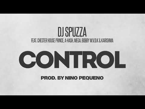Dj Spuzza Ft Chester Houseprince, A-Hash, Mega, Bobby W.V.D.K & Karishma - CONTROL
