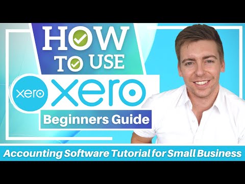How To Use XERO | Accounting Software Tutorial for Small Business (Beginners Overview)