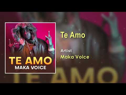 Maka Voice - Te Amo Official Song (Audio)