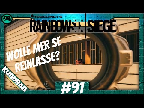 Rainbow Six: Siege #91 | Wolle mer se reinlasse? | Let's Play deutsch/german