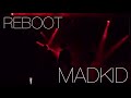 MADKID ONEMANLIVE REBOOT