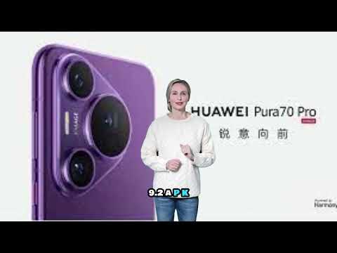 Download Google Camera for Huawei Pura 70 Pro: Ultimate Guide [GCam 9.2]