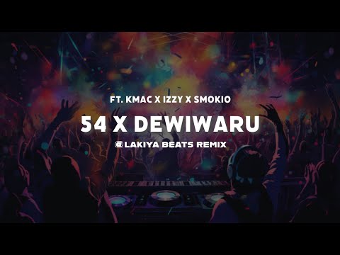 54 x Dewiwaru Remix | ​⁠​⁠@lakiyaremix